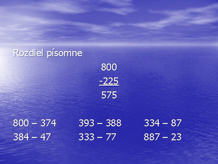 Rozdiel písomne 800 -225 575 800 – 374 384 – 47 393 – 388