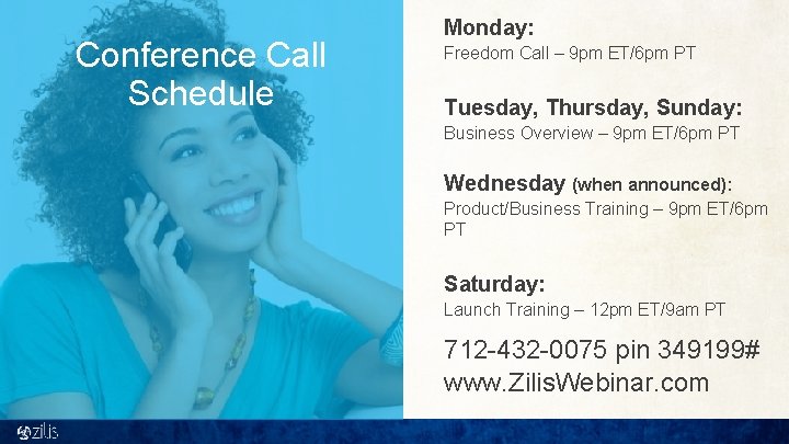 Conference Call Schedule Monday: Freedom Call – 9 pm ET/6 pm PT Tuesday, Thursday,