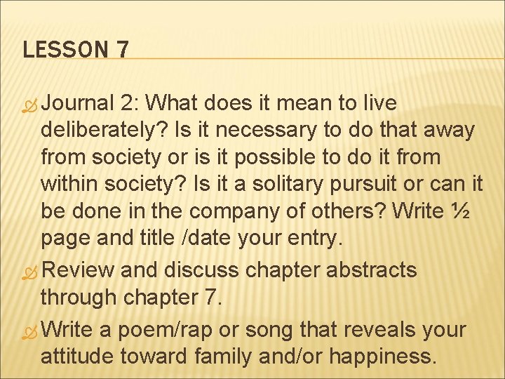LESSON 7 Journal 2: What does it mean to live deliberately? Is it necessary