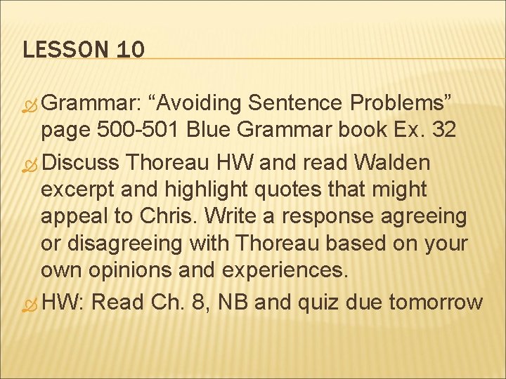 LESSON 10 Grammar: “Avoiding Sentence Problems” page 500 -501 Blue Grammar book Ex. 32