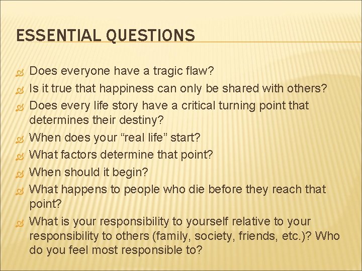 ESSENTIAL QUESTIONS Does everyone have a tragic flaw? Is it true that happiness can