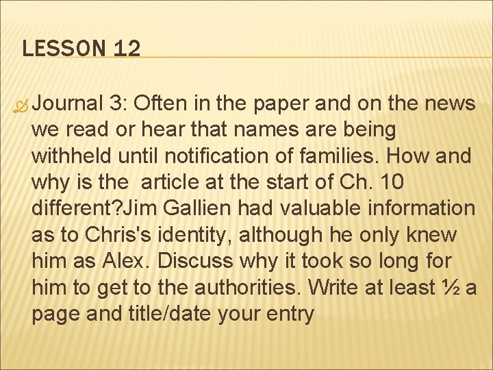 LESSON 12 Journal 3: Often in the paper and on the news we read
