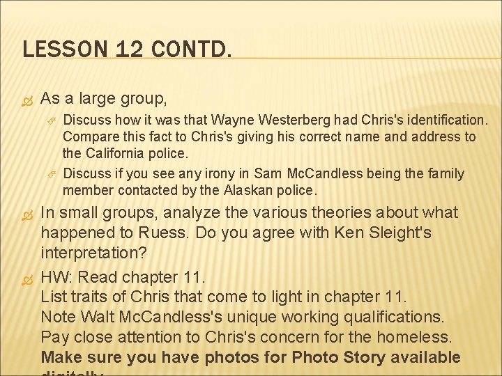 LESSON 12 CONTD. As a large group, Discuss how it was that Wayne Westerberg