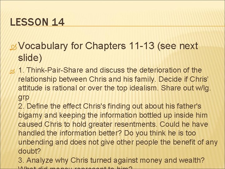 LESSON 14 Vocabulary for Chapters 11 -13 (see next slide) 1. Think-Pair-Share and discuss