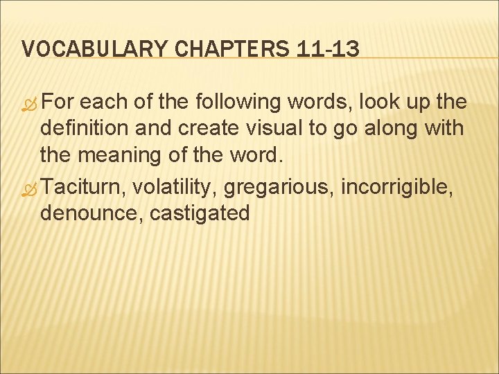 VOCABULARY CHAPTERS 11 -13 For each of the following words, look up the definition