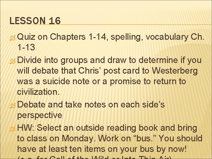 LESSON 16 Quiz on Chapters 1 -14, spelling, vocabulary Ch. 1 -13 Divide into