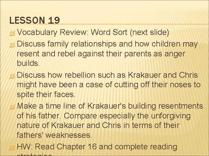 LESSON 19 Vocabulary Review: Word Sort (next slide) Discuss family relationships and how children