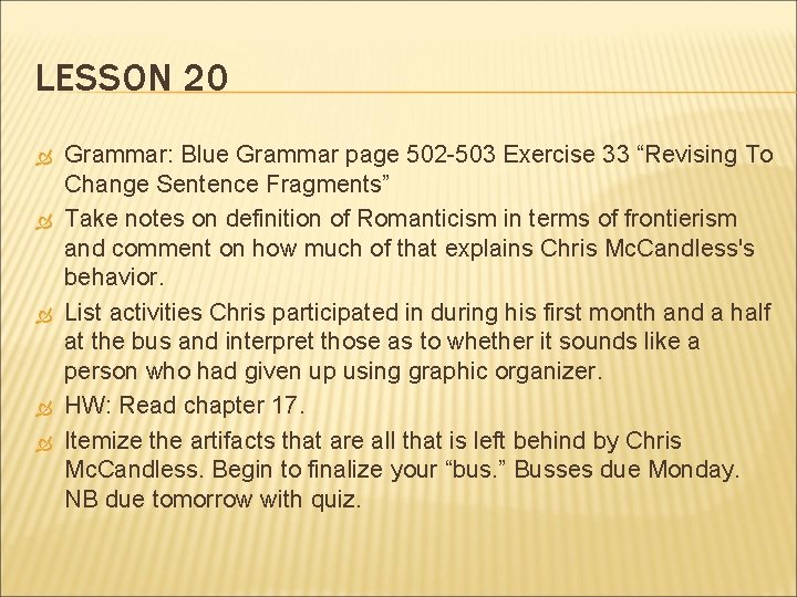 LESSON 20 Grammar: Blue Grammar page 502 -503 Exercise 33 “Revising To Change Sentence