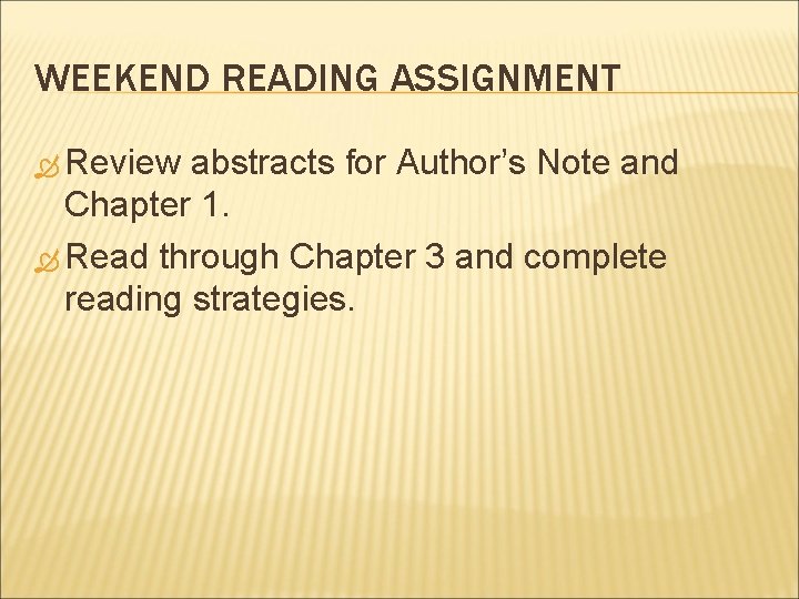 WEEKEND READING ASSIGNMENT Review abstracts for Author’s Note and Chapter 1. Read through Chapter