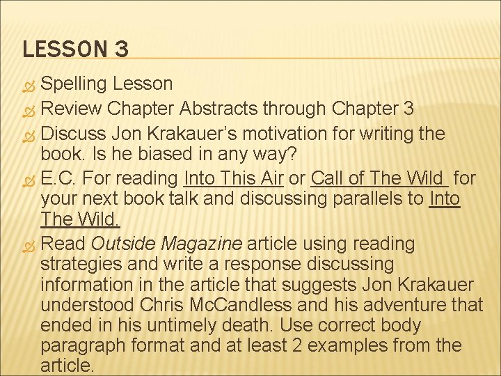 LESSON 3 Spelling Lesson Review Chapter Abstracts through Chapter 3 Discuss Jon Krakauer’s motivation