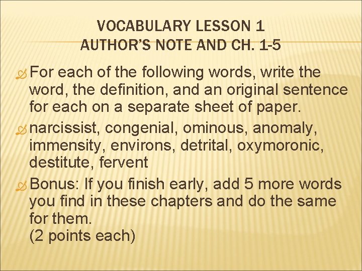 VOCABULARY LESSON 1 AUTHOR’S NOTE AND CH. 1 -5 For each of the following