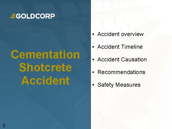  • Accident overview Cementation Shotcrete Accident 2 • Accident Timeline • Accident Causation