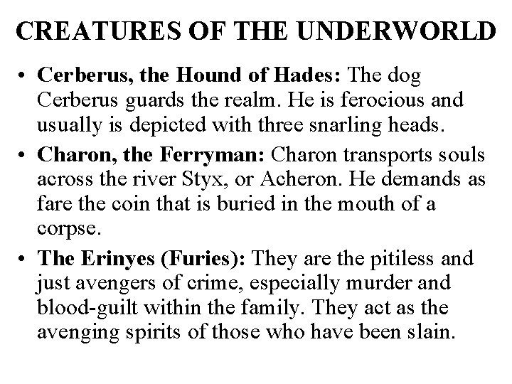 CREATURES OF THE UNDERWORLD • Cerberus, the Hound of Hades: The dog Cerberus guards