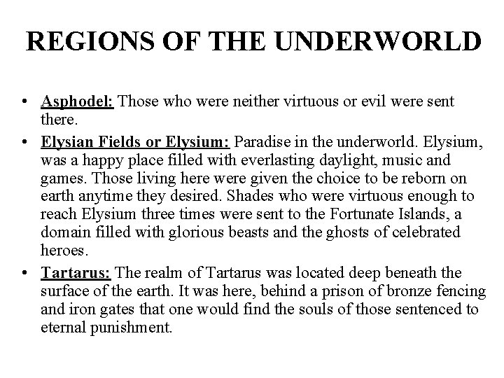 REGIONS OF THE UNDERWORLD • Asphodel: Those who were neither virtuous or evil were REGIONS OF THE UNDERWORLD • Asphodel: Those who were neither virtuous or evil were
