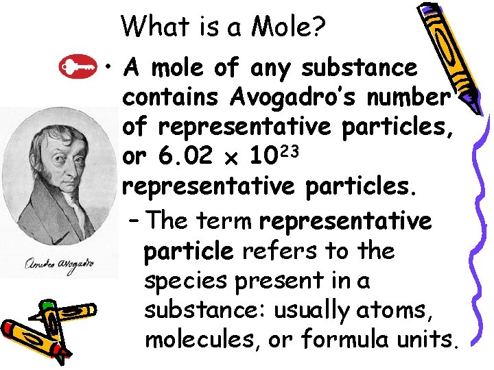 10. 1 What is a Mole? • A mole of any substance contains Avogadro’s