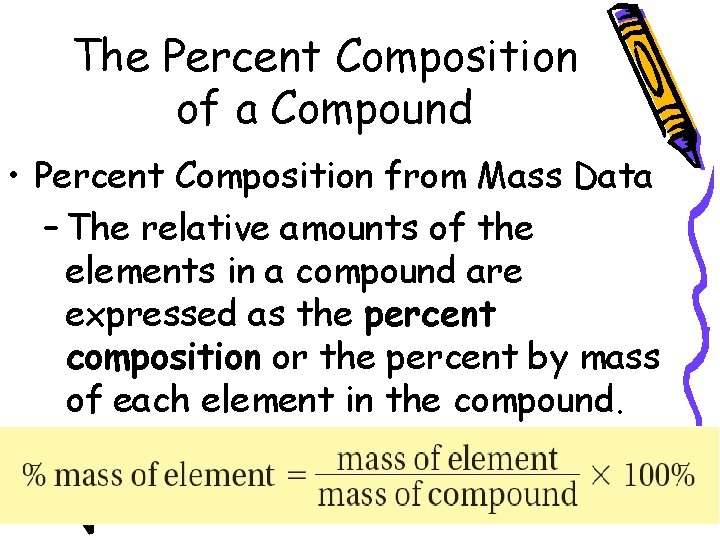 10. 3 The Percent Composition of a Compound • Percent Composition from Mass Data