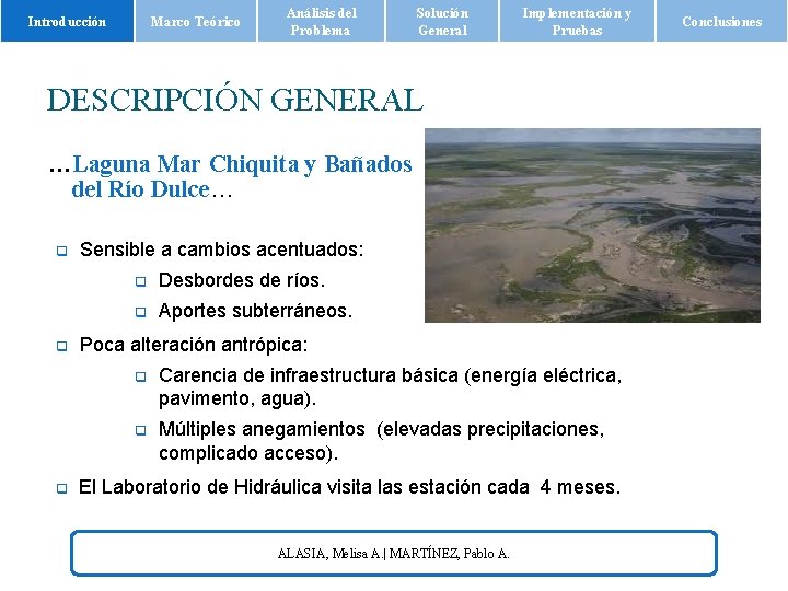 Introducción Marco Teórico Análisis del Problema Solución General Implementación y Pruebas DESCRIPCIÓN GENERAL …Laguna