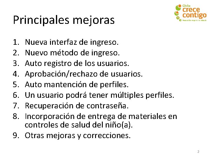 Principales mejoras 1. 2. 3. 4. 5. 6. 7. 8. Nueva interfaz de ingreso.