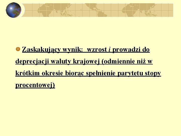 Zaskakujący wynik: wzrost i prowadzi do deprecjacji waluty krajowej (odmiennie niż w krótkim okresie