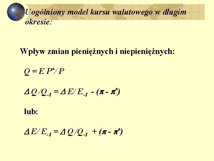 Uogólniony model kursu walutowego w długim okresie: Wpływ zmian pieniężnych i niepieniężnych: Q =