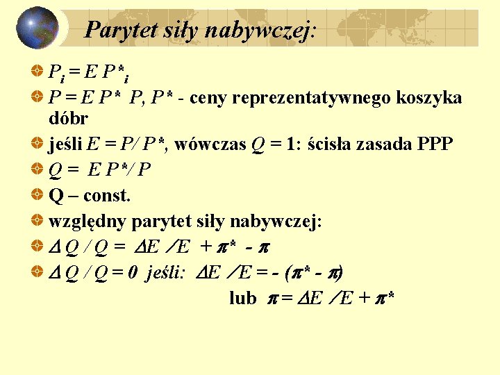 Parytet siły nabywczej: Pi = E P*i P = E P* P, P* -