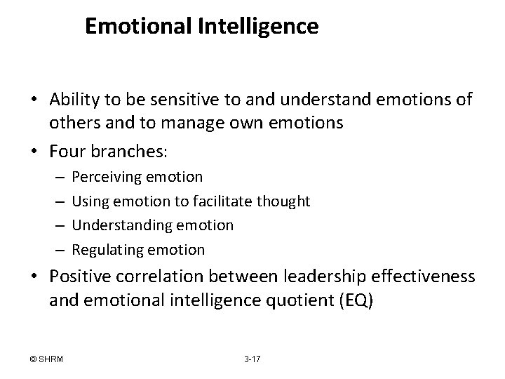 Emotional Intelligence • Ability to be sensitive to and understand emotions of others and