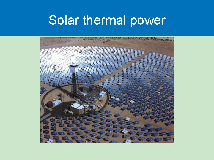 Solar thermal power Solar thermal power