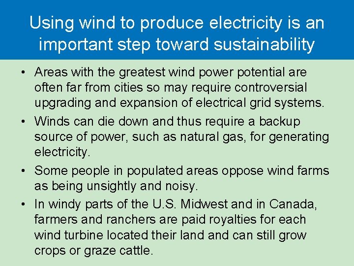 Using wind to produce electricity is an important step toward sustainability • Areas with Using wind to produce electricity is an important step toward sustainability • Areas with