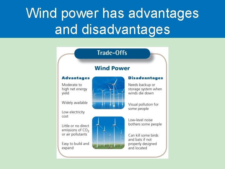 Wind power has advantages and disadvantages Wind power has advantages and disadvantages