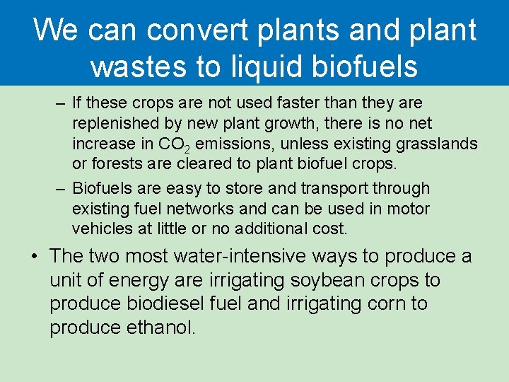We can convert plants and plant wastes to liquid biofuels – If these crops We can convert plants and plant wastes to liquid biofuels – If these crops
