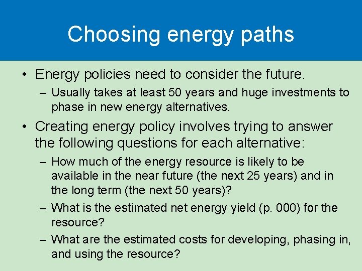 Choosing energy paths • Energy policies need to consider the future. – Usually takes Choosing energy paths • Energy policies need to consider the future. – Usually takes
