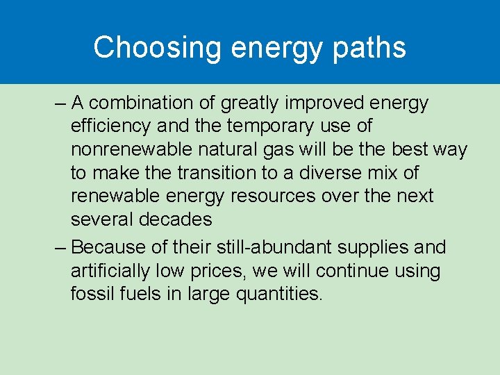 Choosing energy paths – A combination of greatly improved energy efficiency and the temporary Choosing energy paths – A combination of greatly improved energy efficiency and the temporary