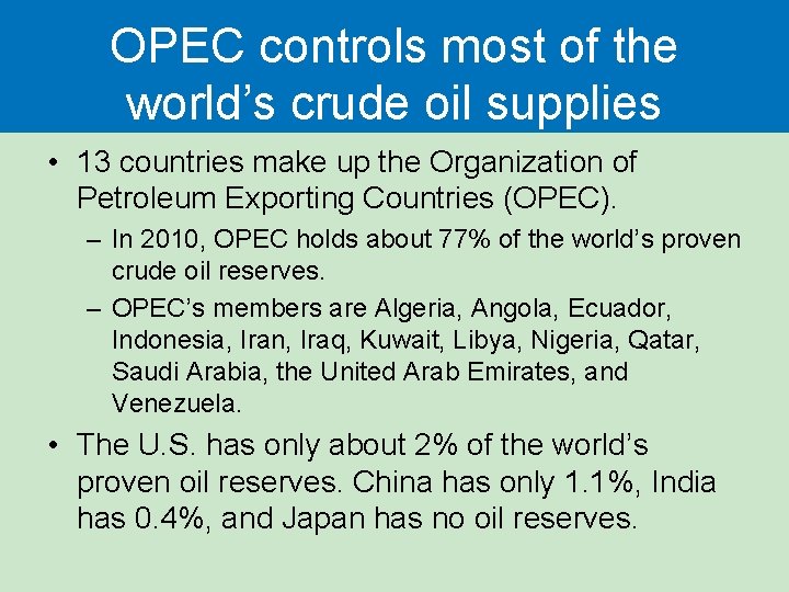 OPEC controls most of the world’s crude oil supplies • 13 countries make up OPEC controls most of the world’s crude oil supplies • 13 countries make up