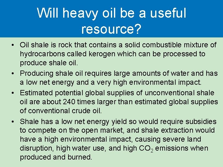 Will heavy oil be a useful resource? • Oil shale is rock that contains Will heavy oil be a useful resource? • Oil shale is rock that contains