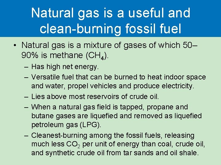 Natural gas is a useful and clean-burning fossil fuel • Natural gas is a Natural gas is a useful and clean-burning fossil fuel • Natural gas is a