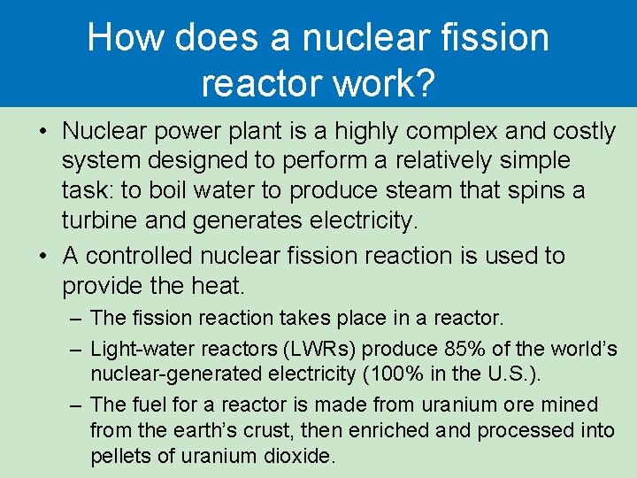 How does a nuclear fission reactor work? • Nuclear power plant is a highly How does a nuclear fission reactor work? • Nuclear power plant is a highly