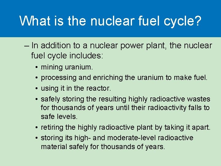 What is the nuclear fuel cycle? – In addition to a nuclear power plant, What is the nuclear fuel cycle? – In addition to a nuclear power plant,
