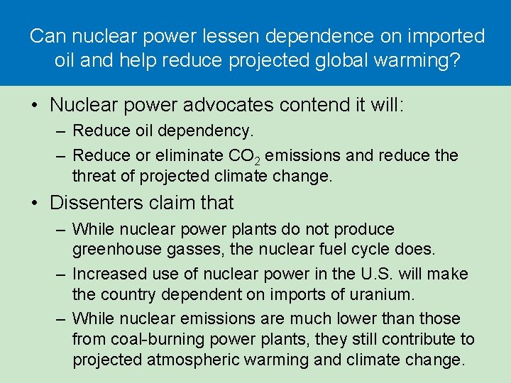 Can nuclear power lessen dependence on imported oil and help reduce projected global warming? Can nuclear power lessen dependence on imported oil and help reduce projected global warming?