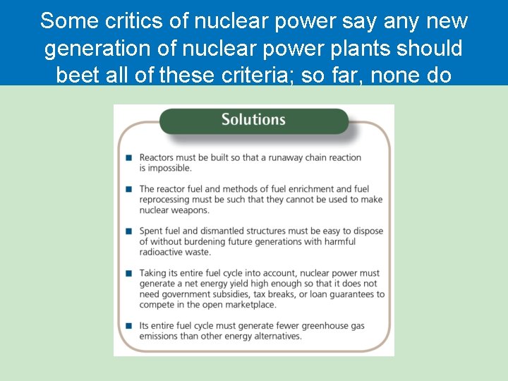 Some critics of nuclear power say any new generation of nuclear power plants should Some critics of nuclear power say any new generation of nuclear power plants should