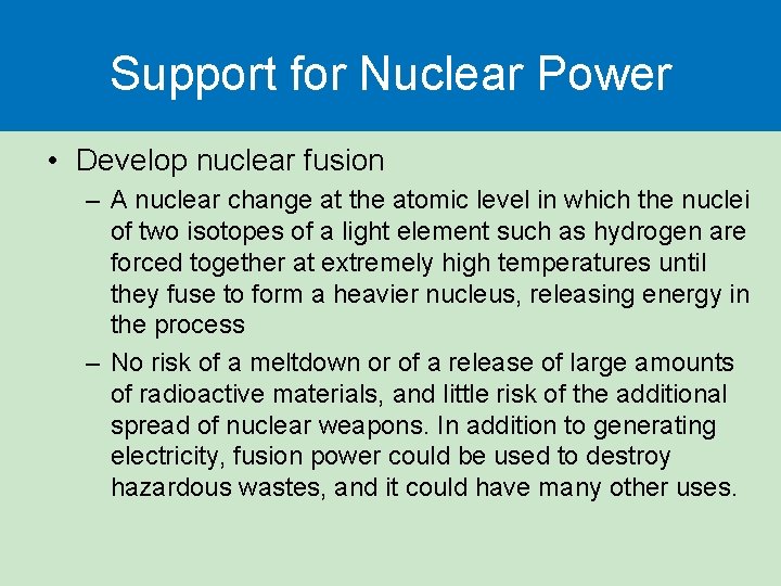 Support for Nuclear Power • Develop nuclear fusion – A nuclear change at the Support for Nuclear Power • Develop nuclear fusion – A nuclear change at the