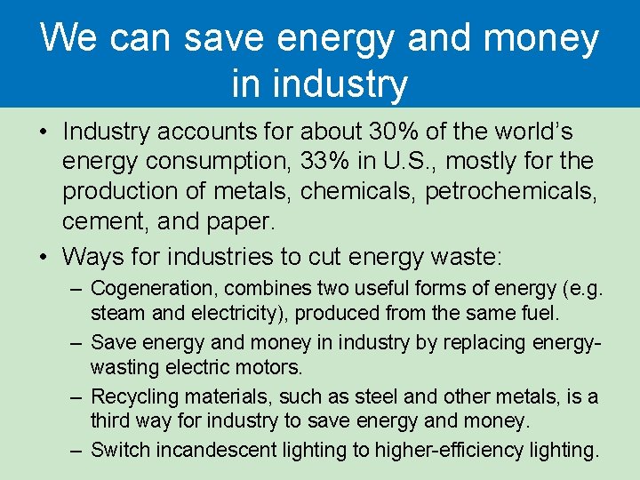 We can save energy and money in industry • Industry accounts for about 30% We can save energy and money in industry • Industry accounts for about 30%