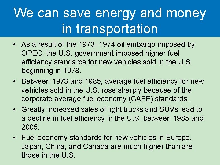 We can save energy and money in transportation • As a result of the We can save energy and money in transportation • As a result of the