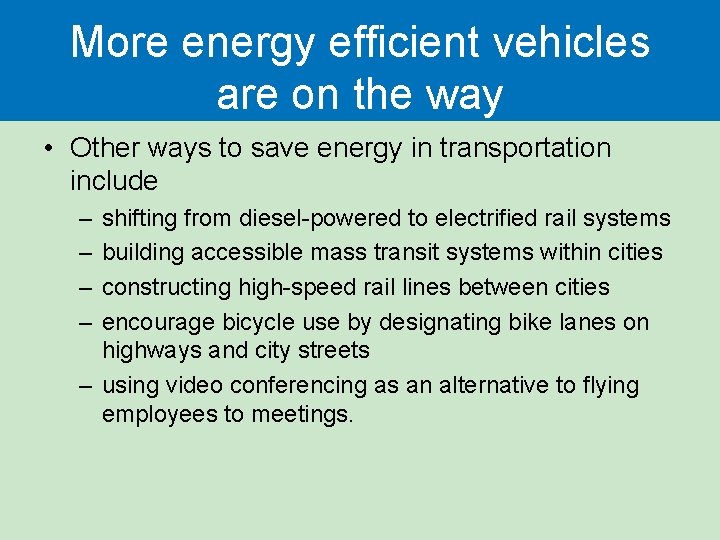More energy efficient vehicles are on the way • Other ways to save energy More energy efficient vehicles are on the way • Other ways to save energy