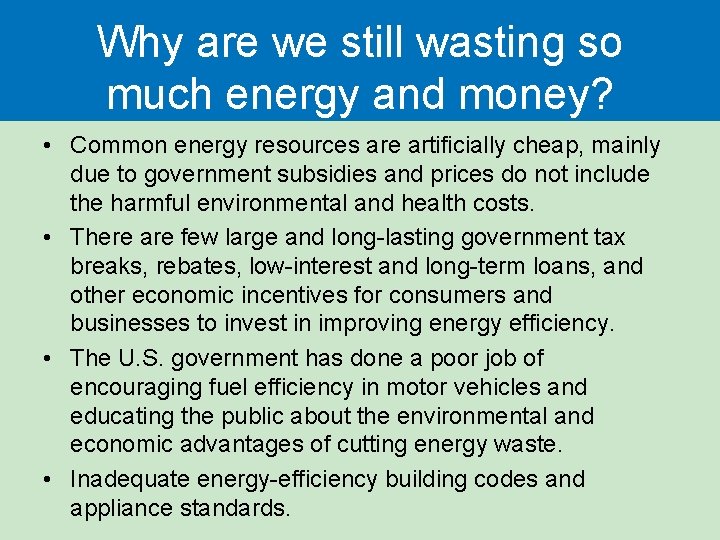 Why are we still wasting so much energy and money? • Common energy resources Why are we still wasting so much energy and money? • Common energy resources
