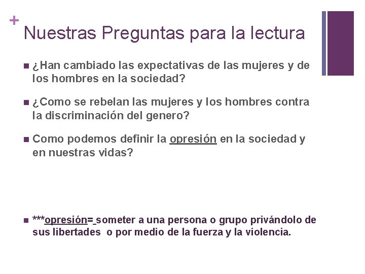 + Nuestras Preguntas para la lectura n ¿Han cambiado las expectativas de las mujeres
