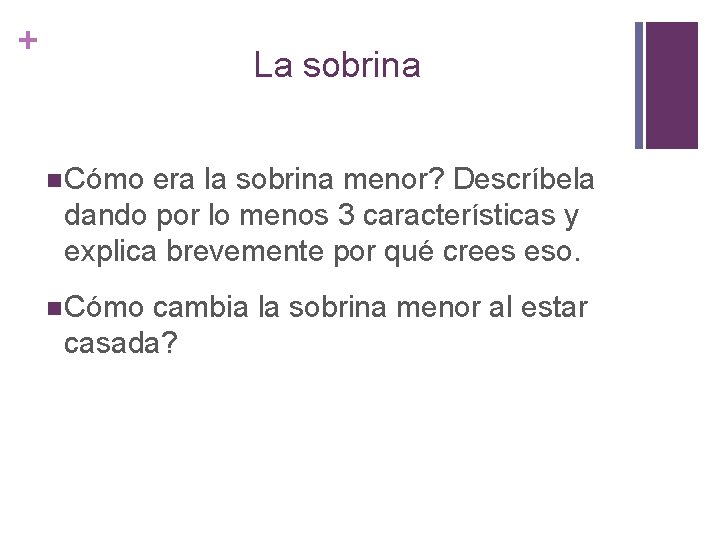 + La sobrina n Cómo era la sobrina menor? Descríbela dando por lo menos