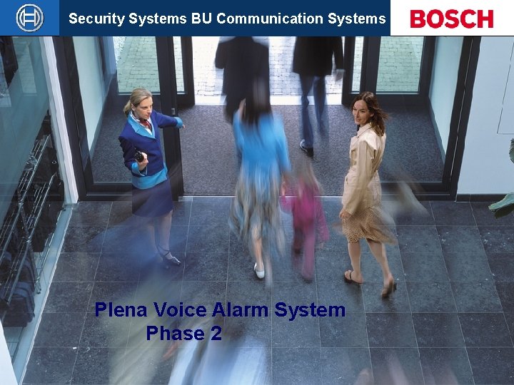 Security Systems BU Communication Systems Plena Voice Alarm System Phase 2 Slide 1 