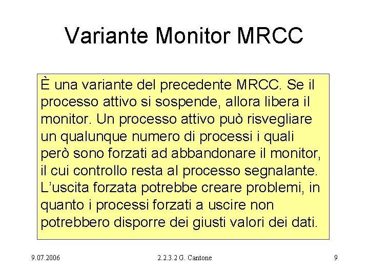 Variante Monitor MRCC È una variante del precedente MRCC. Se il processo attivo si