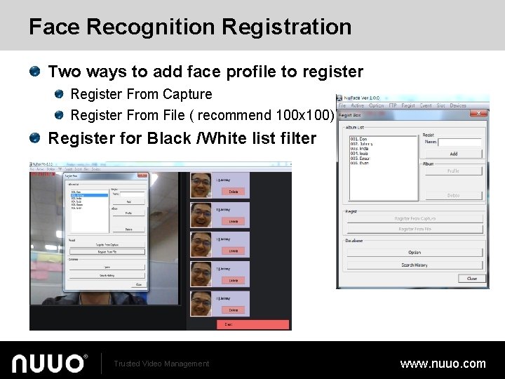 Face Recognition Registration Two ways to add face profile to register Register From Capture