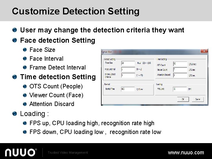 Customize Detection Setting User may change the detection criteria they want Face detection Setting